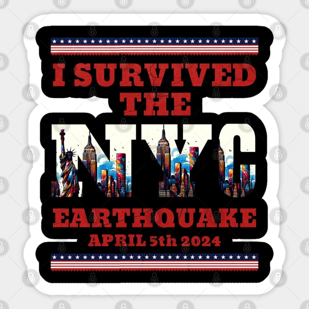 I Survived the NYC Earthquake April 5th, 2024 Sticker by Nexa Tee Designs